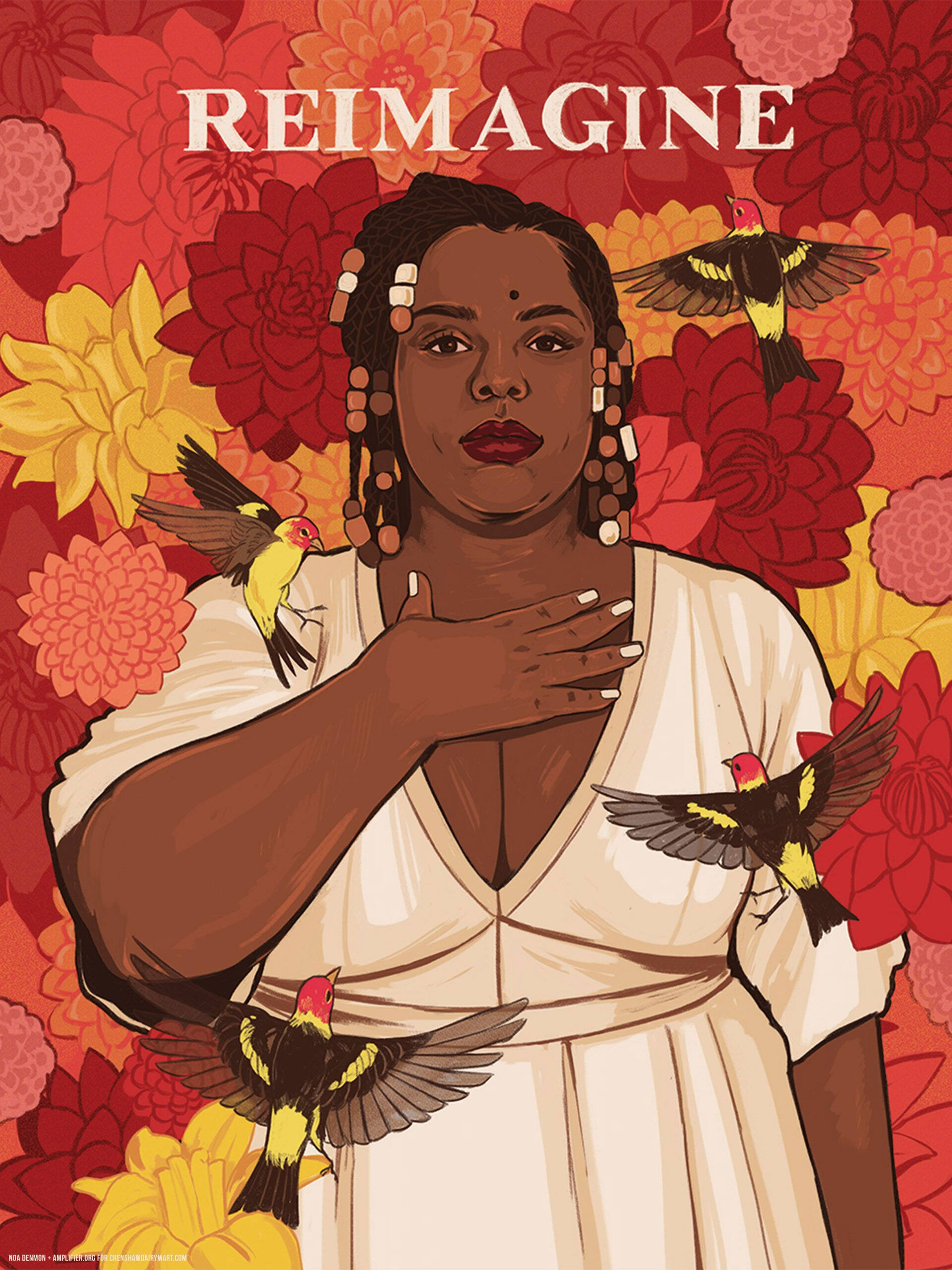 Poster of a woman holding her hand against her chest surrounded by birds and red and yellow flowers. Word "reimagine" across the top.
